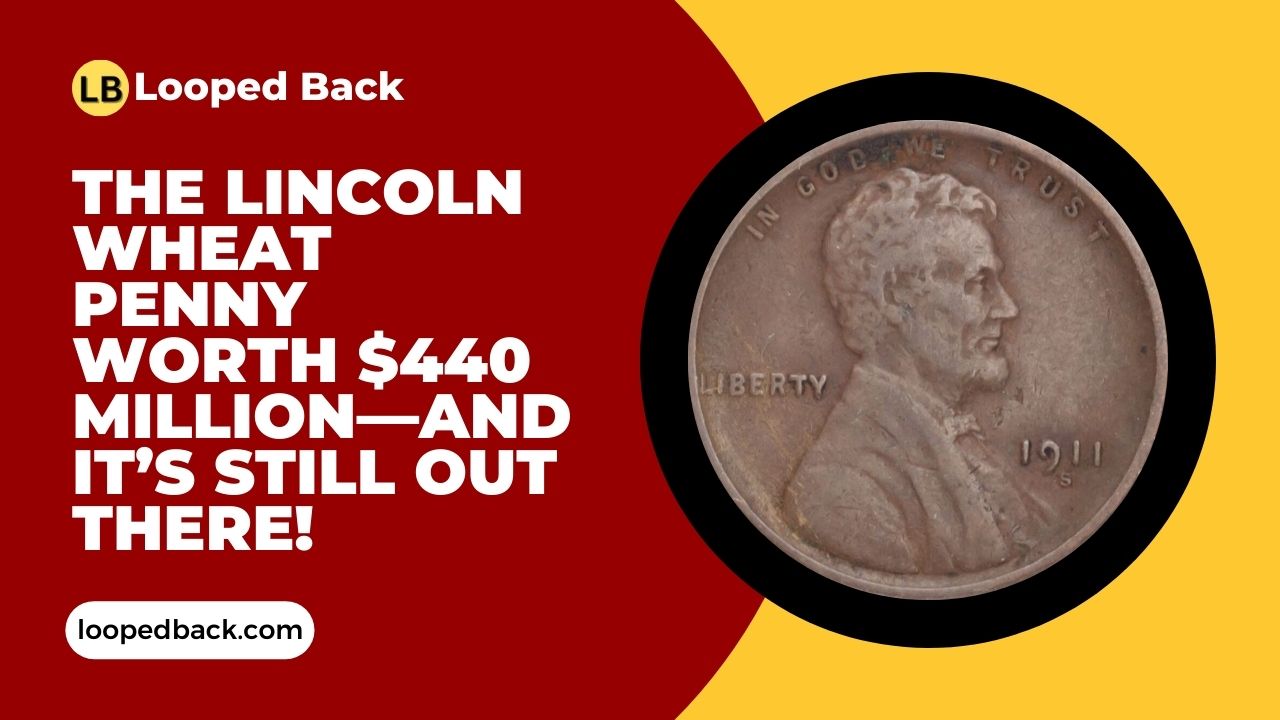 The Lincoln Wheat Penny Worth $440 Million—and It’s Still Out There!