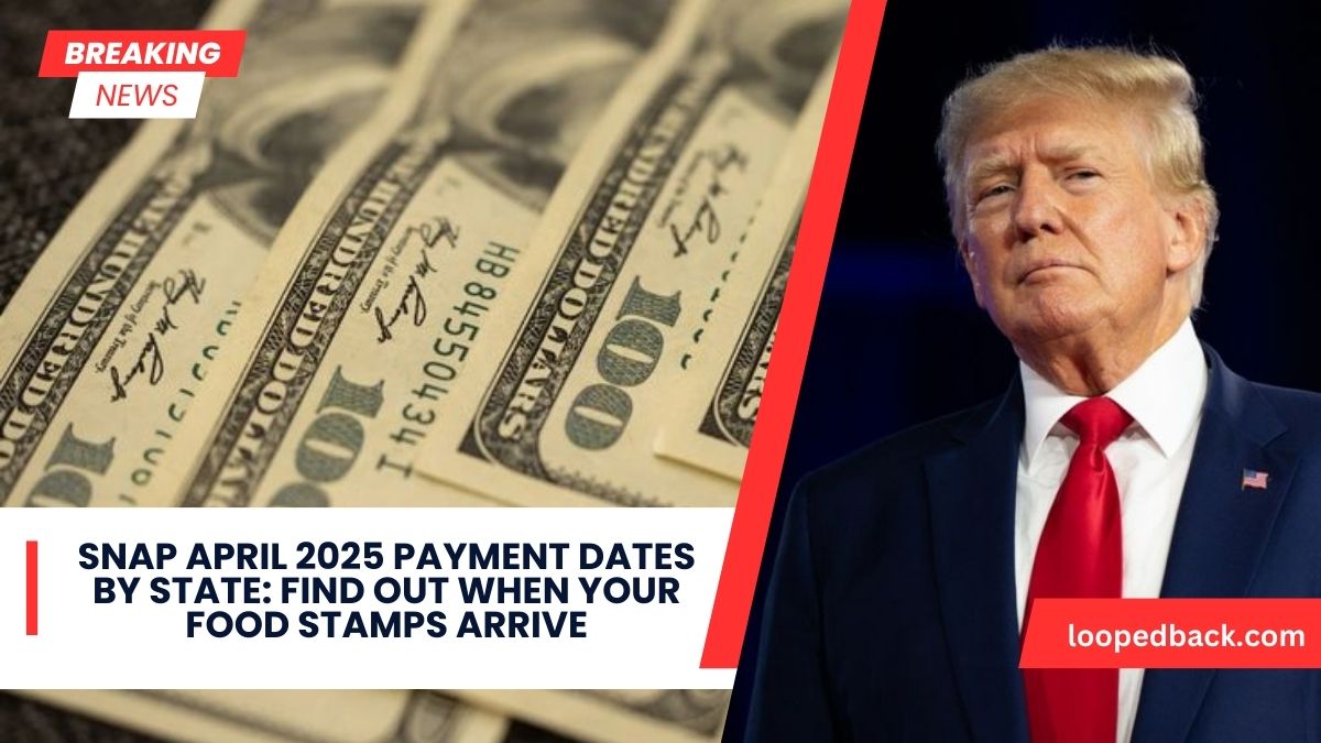 SNAP April 2025 Payment Dates by State: Find Out When Your Food Stamps Arrive