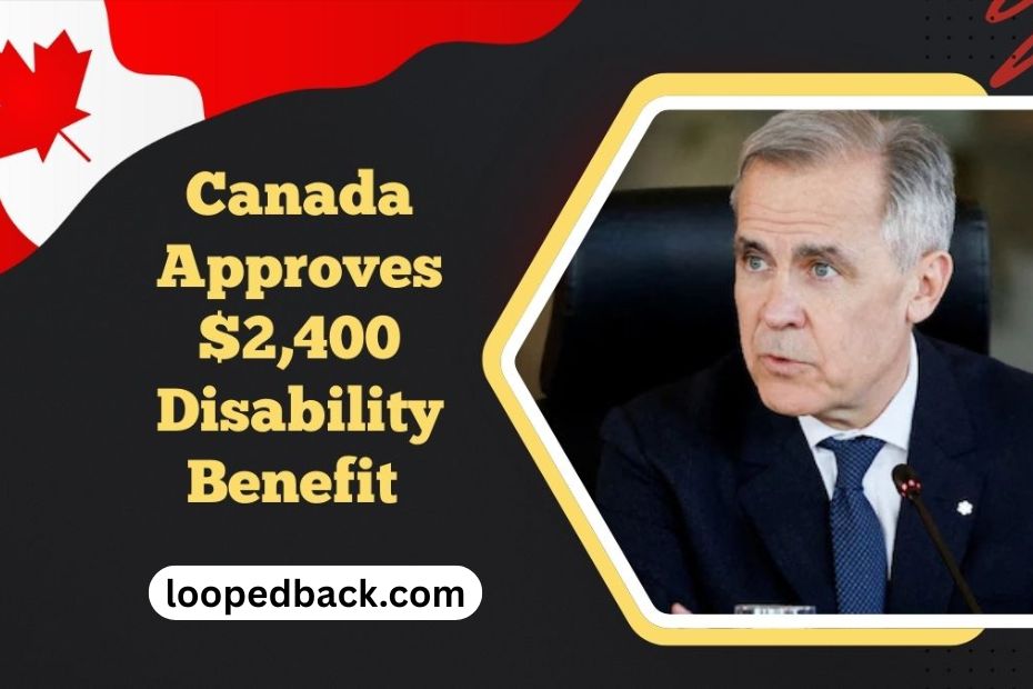 Canada Approves $2,400 Disability Benefit – Find Out Who’s Eligible And How To Apply