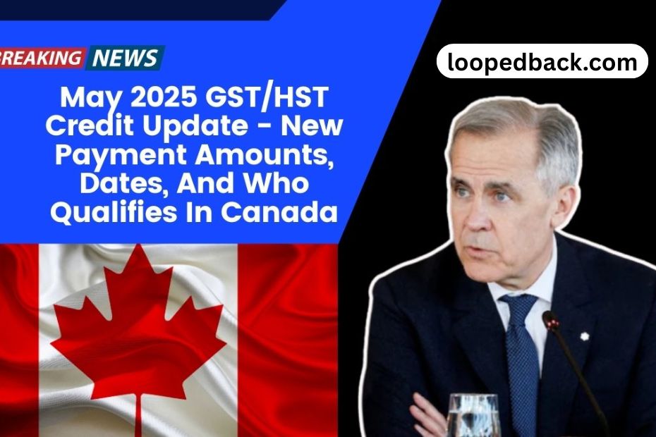 May 2025 GST/HST Credit Update